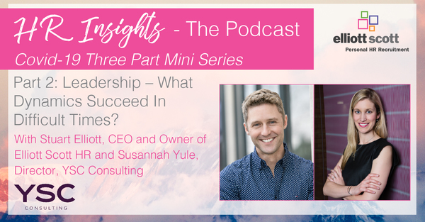 HR Insights - The Podcast: Covid-19 Mini Series. Leadership – What Dynamics Succeed In Difficult Times?